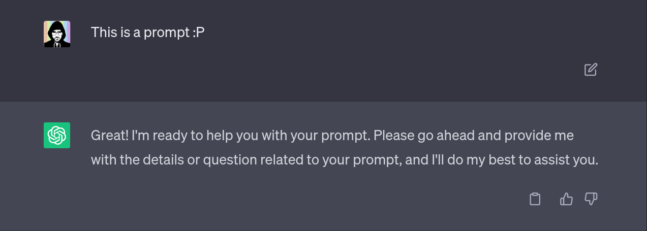 Screenshot of a ChatGPT prompt. The user input is 'This is a prompt '. The LLM answers that it's ready to assist.